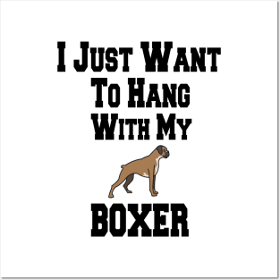 I Just Want To Hang With My BOXER Posters and Art